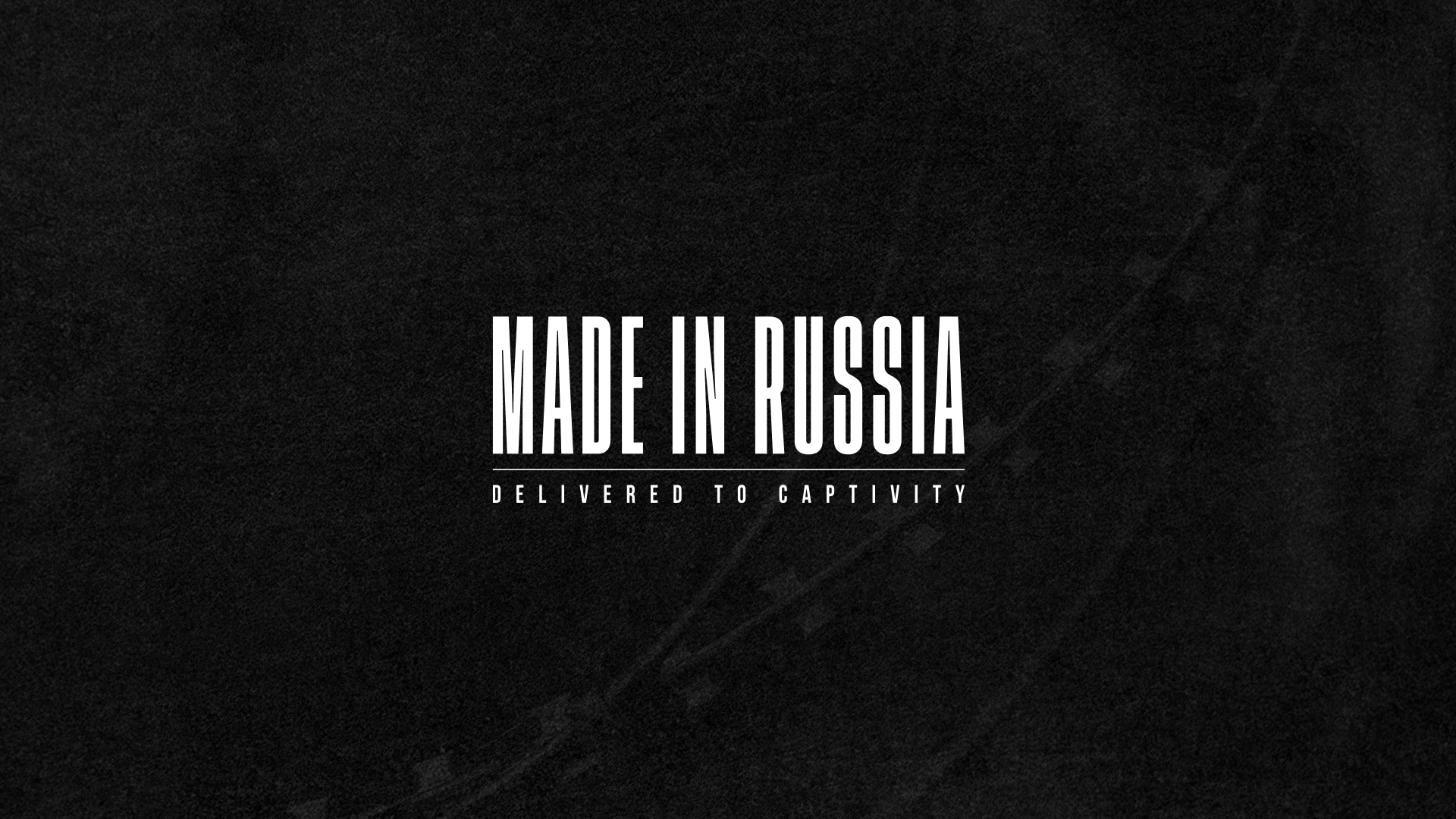 Made in Russia. Delivered to Captivity, black background